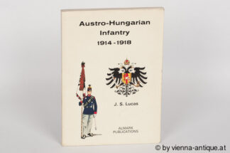 Austro-Hungarian Infantry 1914-1918 J.S.Lucas