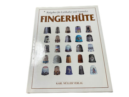 Ratgeber für Liebhaber und Sammler Fingerhüte
